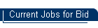Current Jobs for Bid